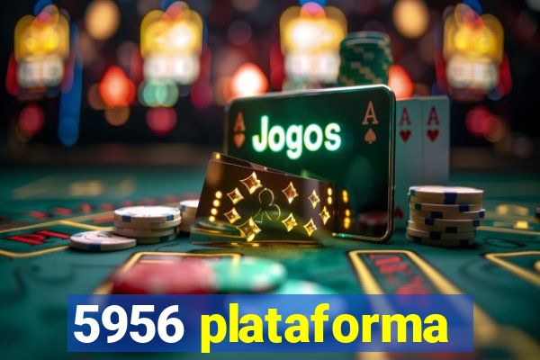 5956 plataforma